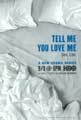 Tell Me You Love Me - 27 x 40 TV Poster - Style A