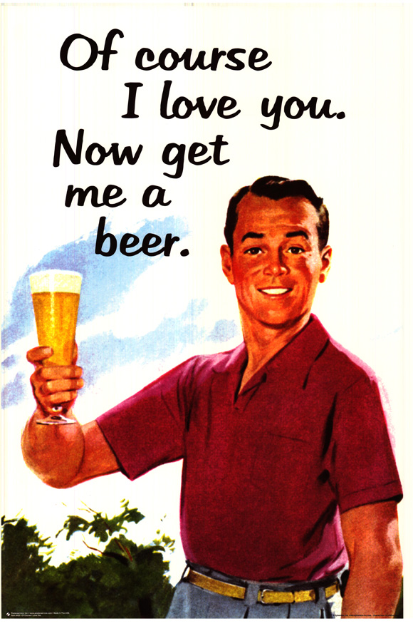 I Love You - Get Me A Beer Movie Posters From Movie Poster Shop